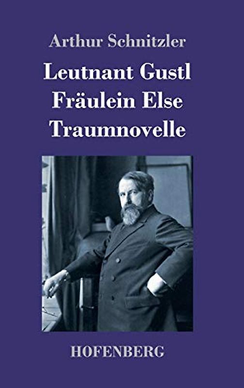 Leutnant Gustl / Fräulein Else / Traumnovelle
