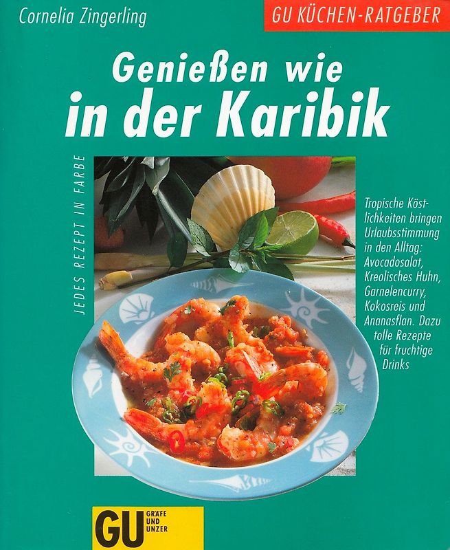 Geniessen wie in der Karibik. Tropische Köstlichkeiten bringen Urlaubsstimmung in den Alltag: Avocadosalat, kreolisches Huhn, Garnelencurry, Kokosreis und Ananasflan. Dazu tolle Rezepte für fruchtige Drinks