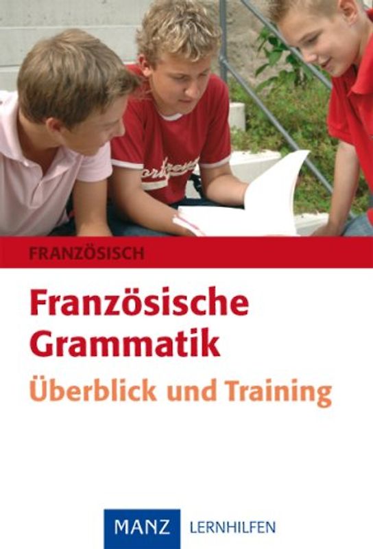 Französische Grammatik - Überblick und Training