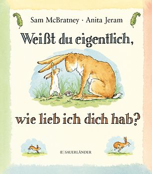 Weißt du eigentlich, wie lieb ich dich hab?