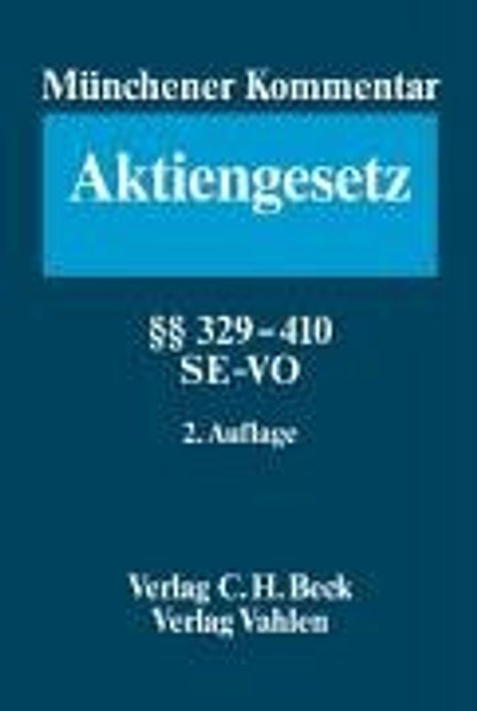 Münchener Kommentar zum Aktiengesetz Gesamtwerk / Münchener Kommentar zum Aktiengesetz  Bd. 9/2: §§ 329-410 AktG, SE-VO, SEBG, Europäische Niederlassungsfreiheit, Die Richtlinien zum Gesellschaftsrecht