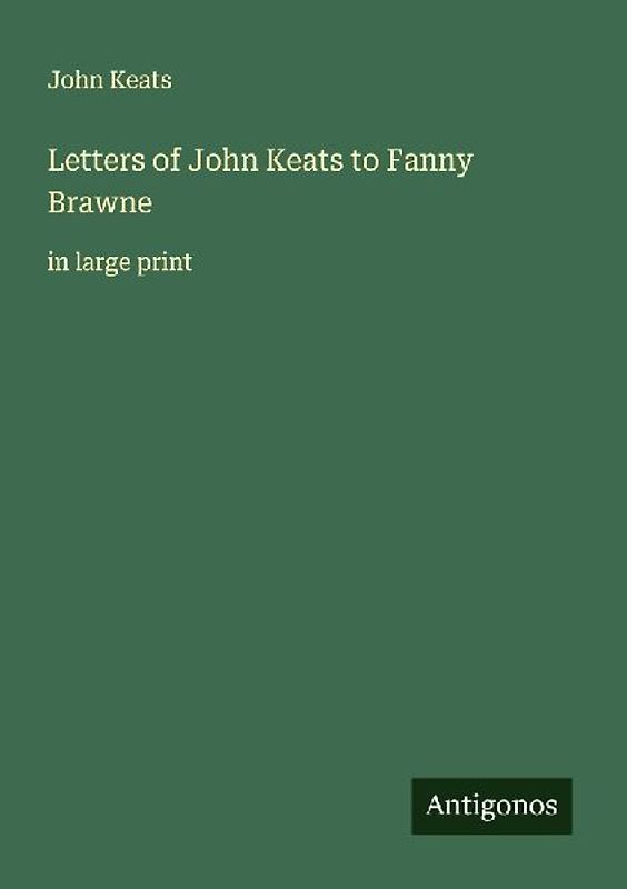 Letters of John Keats to Fanny Brawne