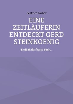 Eine Zeitläuferin entdeckt Gerd Steinkoenig