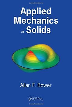 Applied Mechanics of Solids - Allan F. Bower