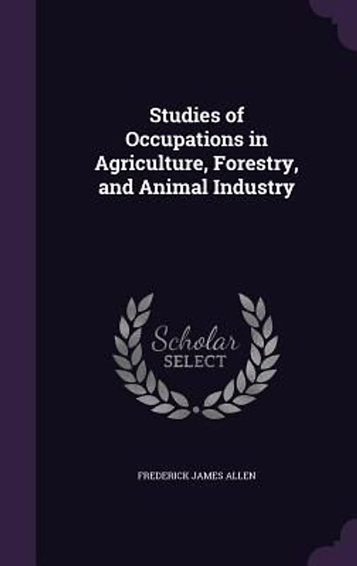 Studies of Occupations in Agriculture, Forestry, and Animal Industry