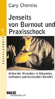 Jenseits von Burnout und Praxisschock