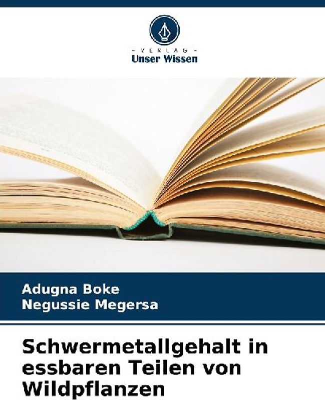 Schwermetallgehalt in essbaren Teilen von Wildpflanzen