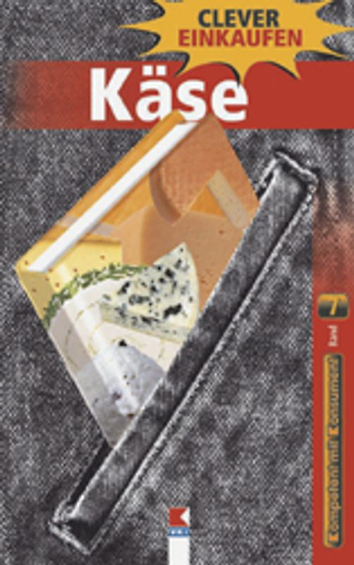Käse. Clever einkaufen