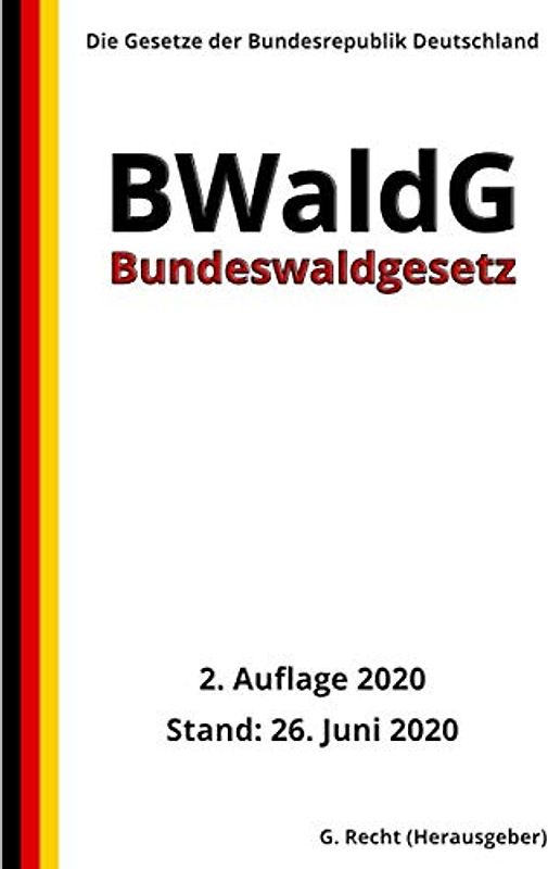 Bundeswaldgesetz - BWaldG, 2. Auflage 2020