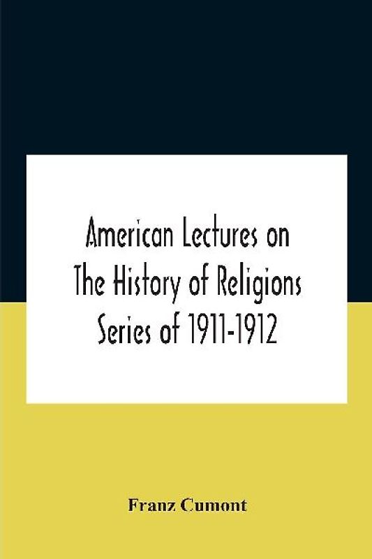 American Lectures On The History of Religions Series of 1911-1912 Astrology and religion among the Greeks and Romans