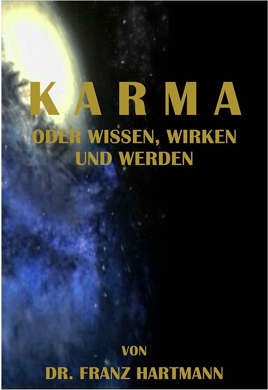Karma oder Wissen, Wirken und Werden