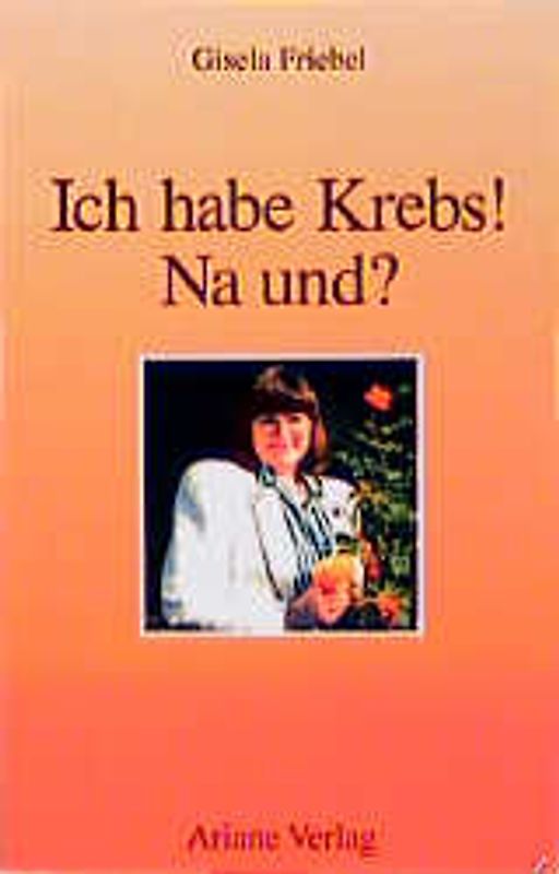 Ich habe Krebs! Na und?