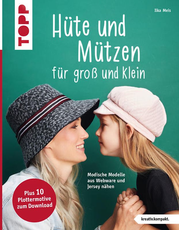 Hüte und Mützen nähen (kreativ.kompakt.)