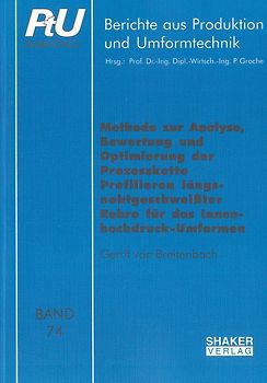 Methode zur Analyse, Bewertung und Optimierung der Prozesskette Profilieren längsnahtgeschweißter Rohre für das Innenhochdruck-Umformen