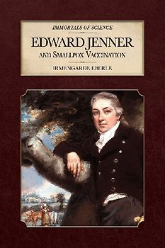 Edward Jenner and Smallpox Vaccination