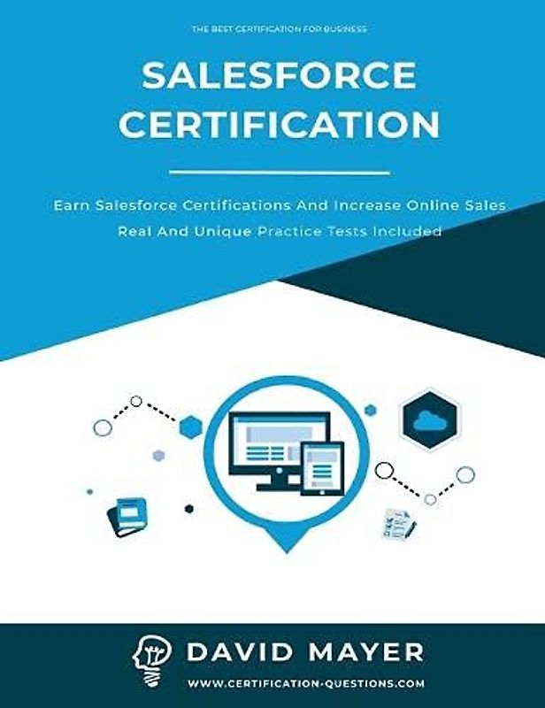 Salesforce Certification: Earn Salesforce certifications and increase online sales real and unique practice tests included