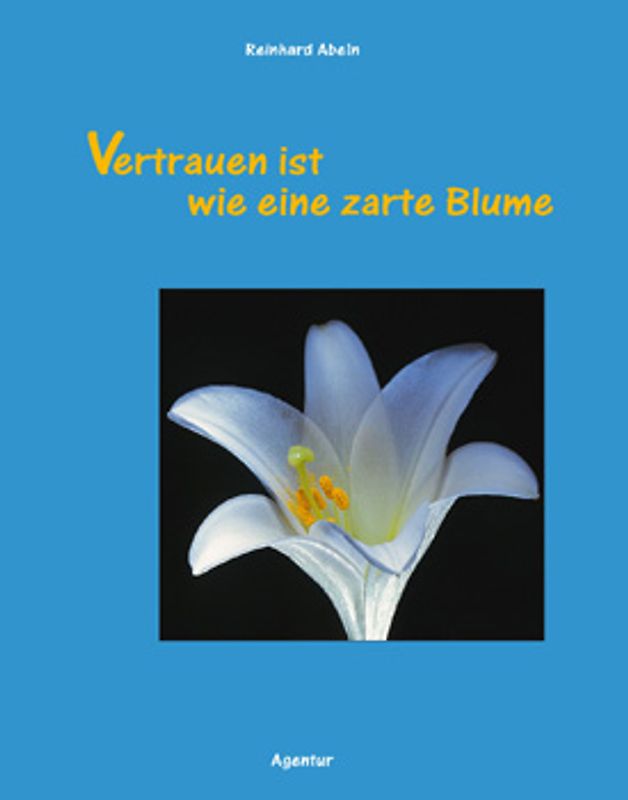 Vertrauen ist wie eine zarte Blume