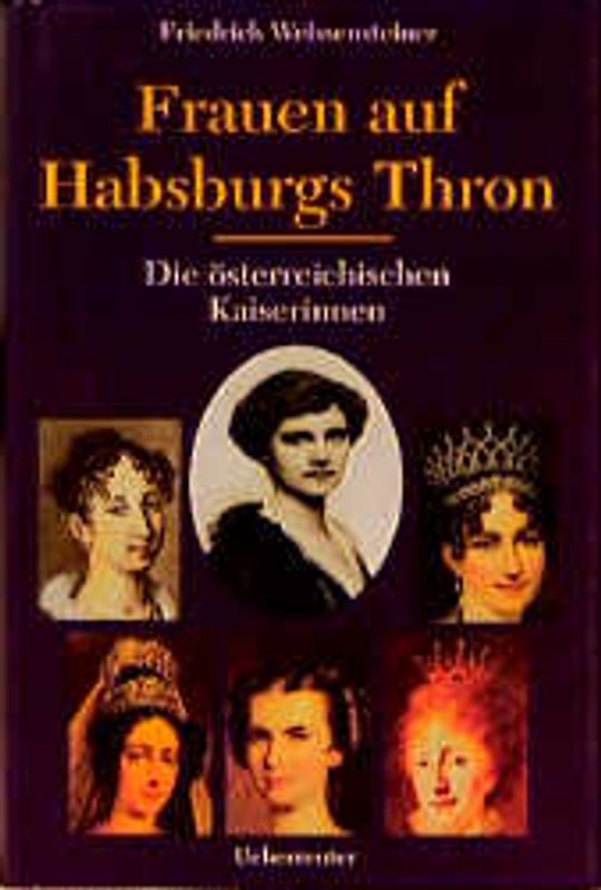 Frauen auf Habsburgs Thron