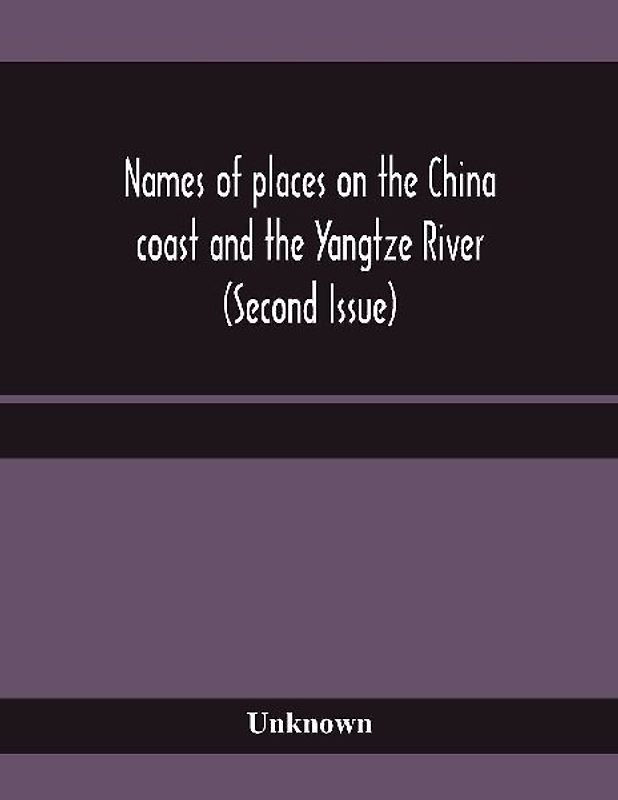 Names of places on the China coast and the Yangtze River (Second Issue)