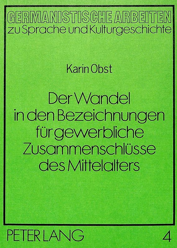 Der Wandel in den Bezeichnungen für gewerbliche Zusammenschlüsse des Mittelalters