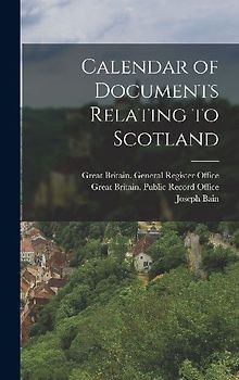 Calendar of Documents Relating to Scotland