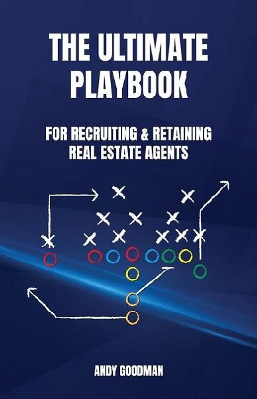 The Ultimate Playbook For Recruiting & Retaining Real Estate Agents