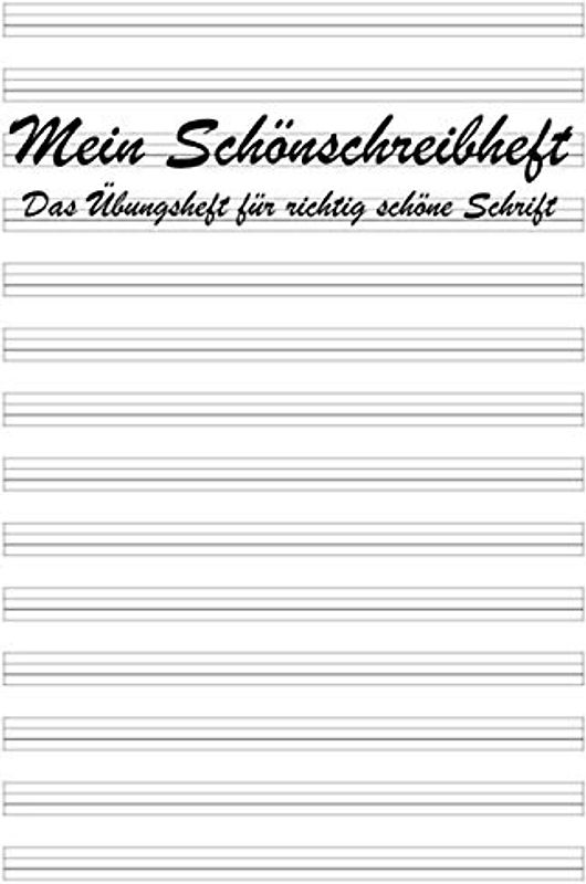 Mein Schönschreibheft - Das Übungsheft für richtig schöne Schrift: 52 Seiten DIN A4 | blanko Linien zur Übung der Schreibschrift | Schönschreibheft | Schreiblernheft