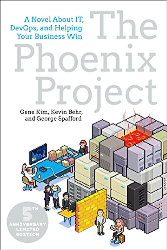 The Phoenix Project: A Novel About IT, DevOps, and Helping Your Business Win