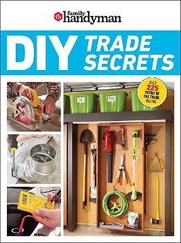 Family Handyman DIY Trade Secrets