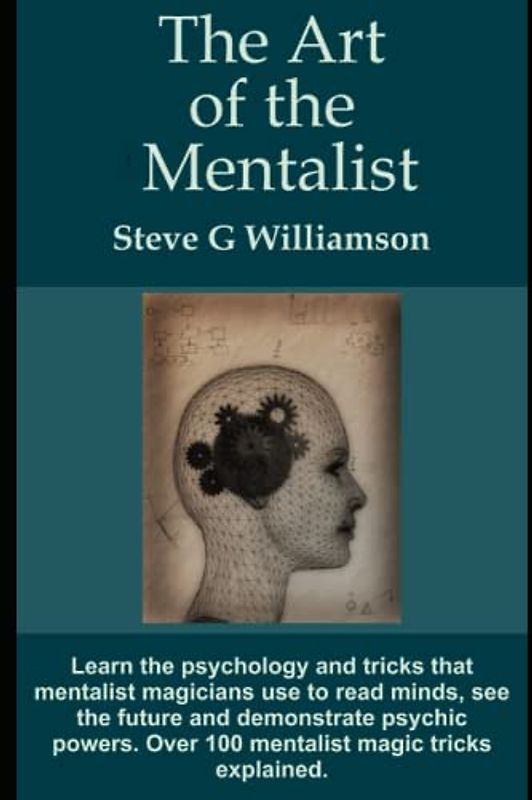 The Art of the Mentalist: Learn the psychology and tricks that mentalist magicians use to read minds, see the future and demonstrate psychic powers. Over 100 mentalist magic tricks explained.