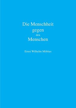 Die Menschheit gegen den Menschen