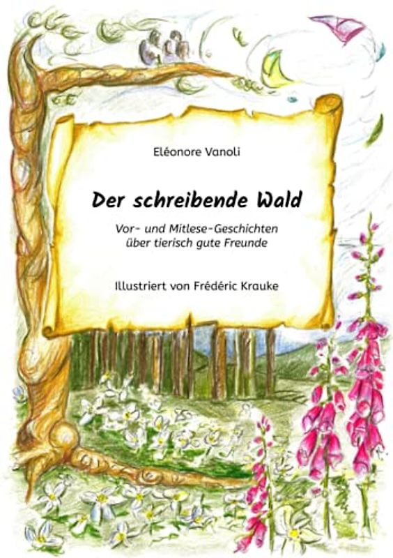 Der schreibende Wald: Vor- und Mitlese-Geschichten über tierisch gute Freunde