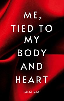 Me, tied to my body and heart