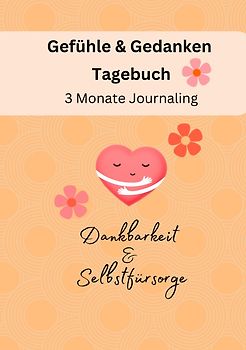 Gefühle &amp; Gedanken Tagebuch - 3 Monate Journaling