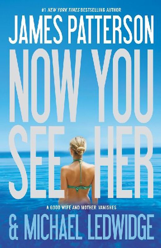 Now You See Her - James Patterson