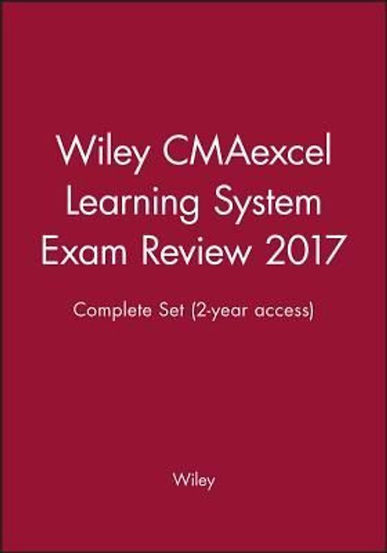 Wiley Cmaexcel Learning System Exam Review 2017: Complete Set (2-Year Access)