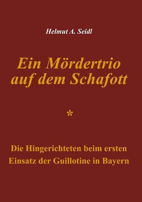 Ein Mördertrio auf dem Schafott