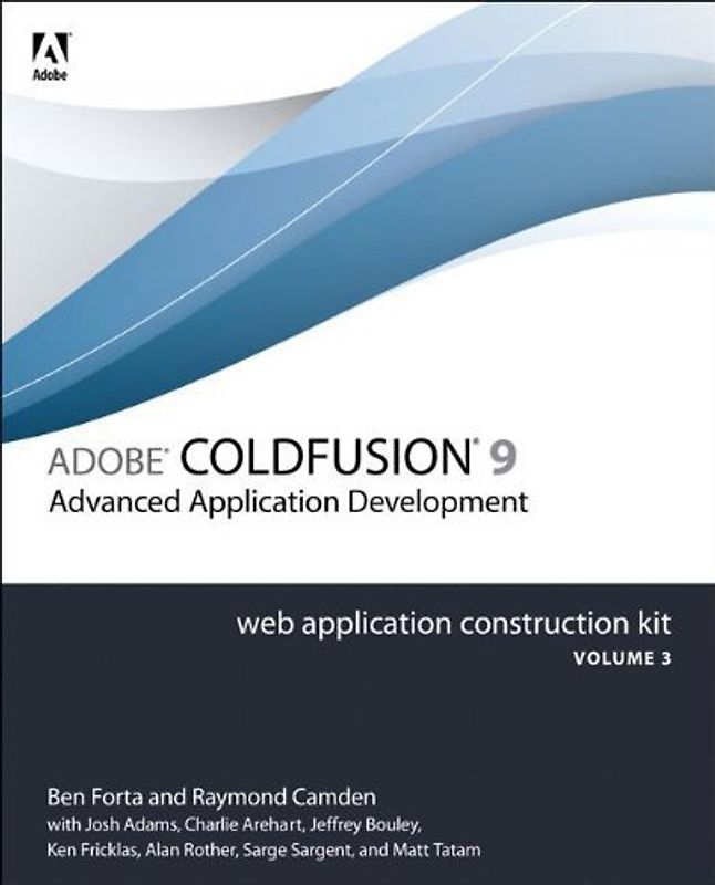 Adobe ColdFusion 9 Web Application Construction Kit 3: Application Development