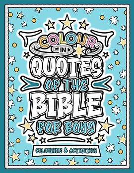 Colour In Quotes Of The Bible For Boys: A Meaning Focused Bible Quote Colouring & Activity Book For Boys Ages 6+