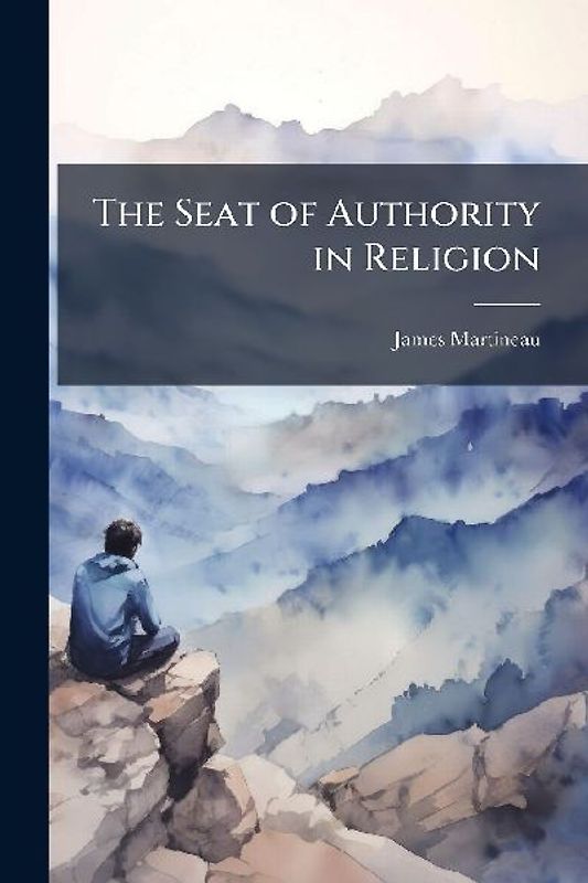 The Seat of Authority in Religion