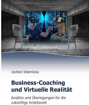 Business-Coaching und Virtuelle Realität