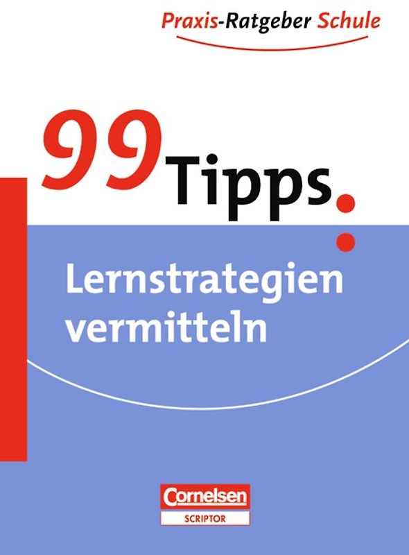 99 Tipps - Praxis-Ratgeber Schule für die Sekundarstufe I und II