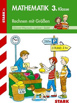 STARK Rechnen mit Größen 3. Klasse - Training Grundschule - Grundwissen, Aufgaben und Lösungen