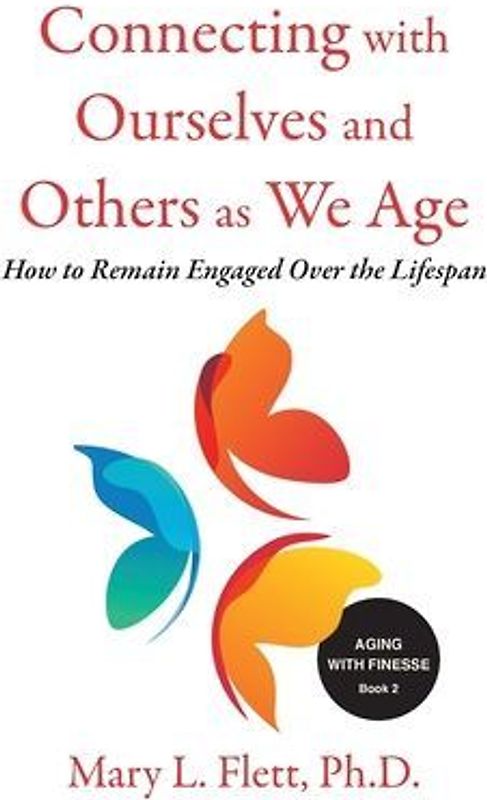 Connecting with Ourselves and Others as We Age