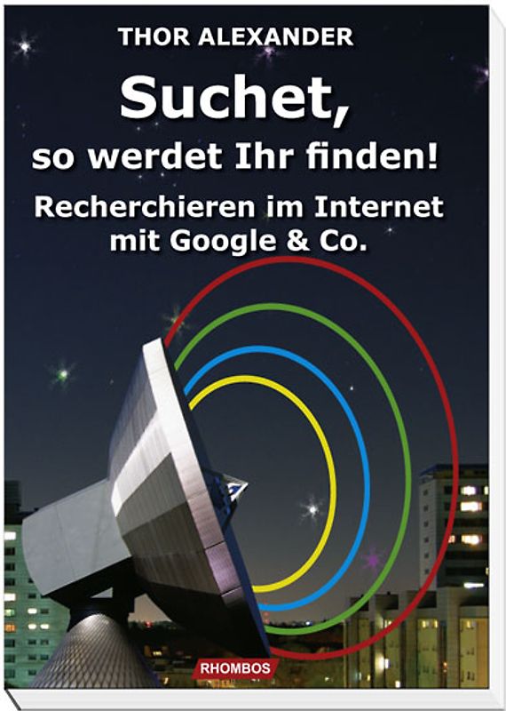 Suchet, so werdet Ihr finden!