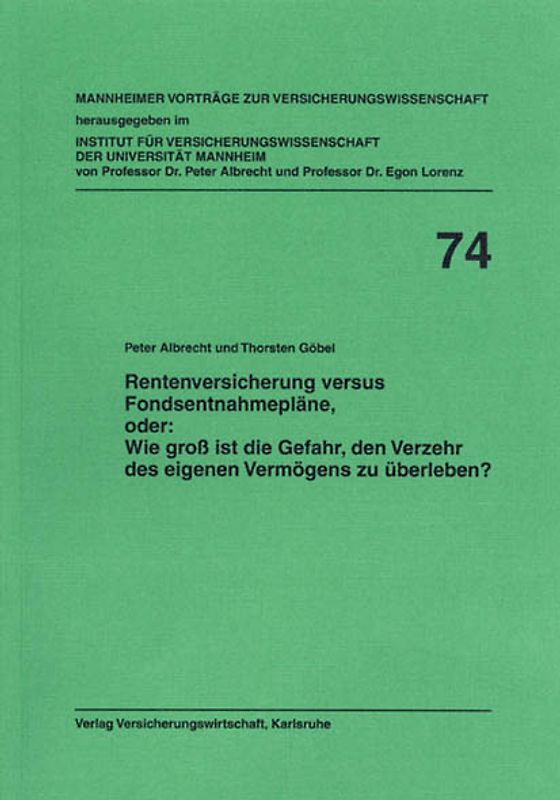 Rentenversicherung versus Fondsentnahmepläne, oder: Wie gross ist die Gefahr, den Verzehr des eigenen Vermögens zu überleben?