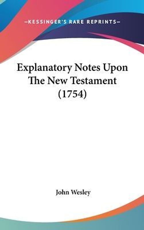 Explanatory Notes Upon The New Testament (1754)