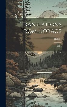 Translations From Horace: Odes