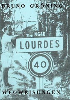 Bruno Gröning - Wegweisungen