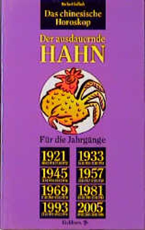 Das chinesische Horoskop / Der ausdauernde Hahn